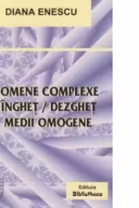 Fenomene complexe de inghet/dezghet in medii omogene