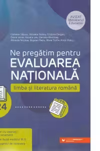 Ne pregatim pentru Evaluarea Nationala 2024. Limba si literatura romana. Clasa a VIII-a