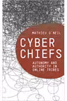 Cyberchiefs. Autonomy and Authority in Online Tribes