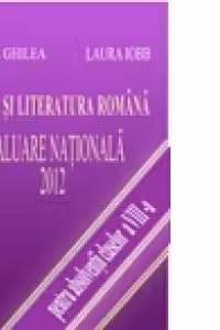 Limba si literatura romana. Evaluare Nationala 2012 (pentru absolventii claselor a VIII-a)