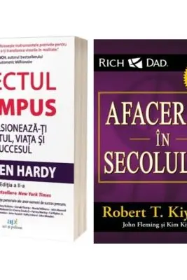 Pachet 2 carti: Efectul compus si Afacerile in secolul 21 - Darren Hardy, Robert T. Kiyosaki