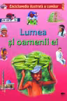 Enciclopedia ilustrata a copiilor. Lumea si oamenii ei.
