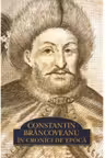 Constantin Brancoveanu in cronici de epoca