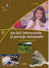 Jucarii interesante si peisaje minunate. Auxiliar educatie plastica pentru clasa IV-a