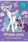 MY LITTLE PONY. Printese ponei. Carte cu autocolante
