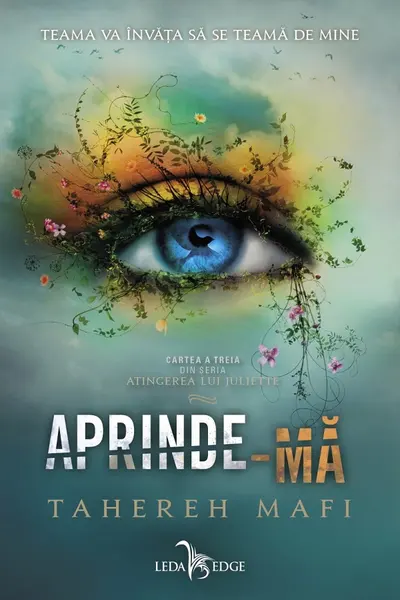 Aprinde-ma (Atingerea lui Juliette vol. 3)