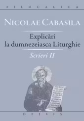 Explicări la Dumnezeiasca Liturghie. Scrieri II