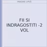 Fii si indragostiti (2 vol)