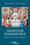 Meditații euharistice după Sf. Ioan Maria Vianney