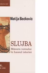 Slujba - masura versului in haosul istoriei