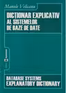 DICTIONAR EXPLICATIV AL SISTEMELOR DE BAZE DE DATE\DATABASE SYSTEMS EXPLANATORY DICTIONARY