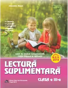Lectura suplimentara pentru clasa a III-a. Caiet de munca independenta. Texte literare si aplicatii