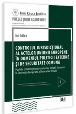 Controlul jurisdictional al actelor Uniunii Europene in domeniul politicii externe si de securitate comuna