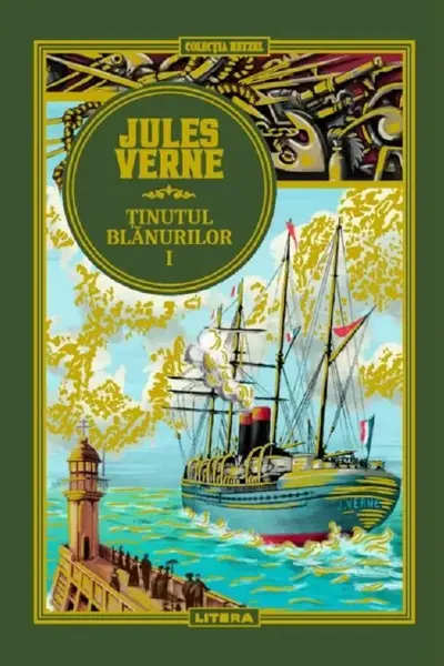 JULES VERNE. TINUTUL BLANURILOR. Vol I