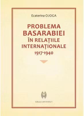 Problema Basarabiei in relatiile internationale 1917-1940