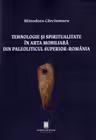 Tehnologie si spiritualitate in arta mobiliara din paleoliticul superior, Romania