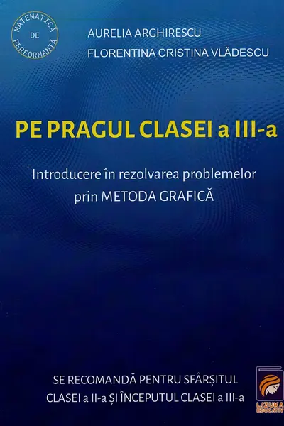 Pe pragul clasei a III-a. Introducere in rezolvarea problemelor prin metoda grafica