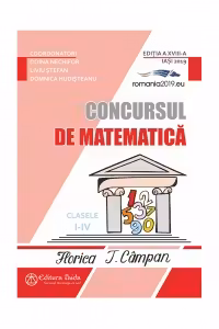 Concursul de matematica Florica T. Campan pentru clasele I-IV. Editia a XVIII-a