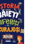 Istoria unor baieti diferiti si curajosi
