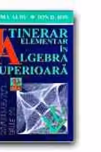 Itinerar elementar in algebra superioara