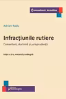 Infracțiunile rutiere. Comentarii, doctrină și jurisprudență