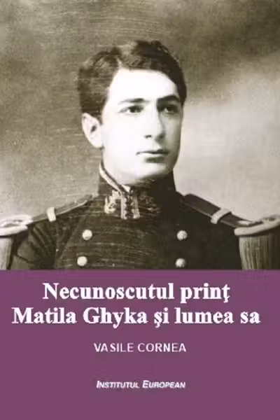 Necunoscutul print Matila Ghyka si lumea sa