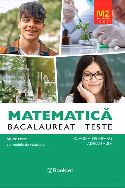 Matematica M2. Științe ale naturii. Bacalaureat. Teste