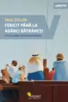 Fericit pana la adanci batraneti