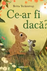 Ce-ar fi daca?