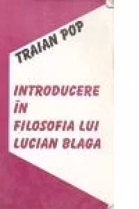 Introducere in filosofia lui Lucian Blaga