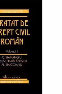 Tratat de drept civil roman. Volumul I. Ed. a II-a