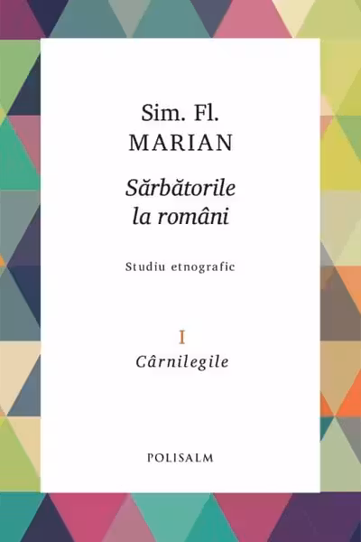 Sarbatoriile la romani vol.1