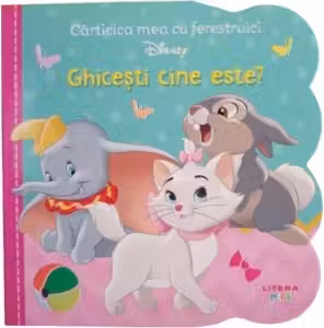 DISNEY. CARTICICA MEA CU FERESTRUICI. GHICESTI CINE ESTE?