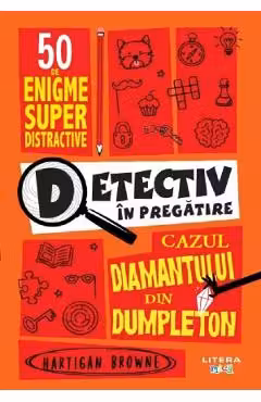 DETECTIV IN PREGATIRE. Cazul diamantului din Dumpleton.