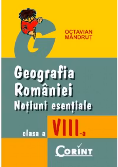 Geografia României. Noțiuni esențiale - Clasa 8