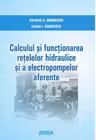 Calculul si functionarea retelelor hidraulice si a electropompelor aferente