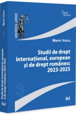 Studii de drept international, european si de drept romanesc 2023-2025