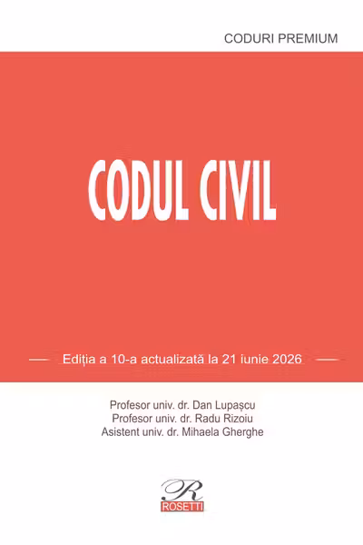 Codul civil Ed.10 Act. 21 Iunie 2026