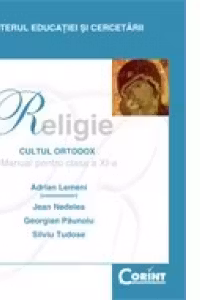 Religie. Cultul ortodox - Clasa a 11-a - Manual