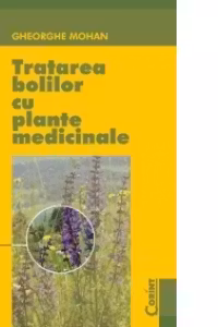 TRATAREA BOLILOR CU PLANTE MEDICINALE, editia 2008