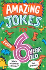 Amazing Jokes for Every 6 Year Old