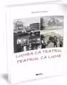 Lumea ca teatru, teatrul ca lumea