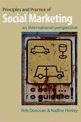 Principles and Practice of Social Marketing: An International Perspective - Rob Donovan, Nadine Henley