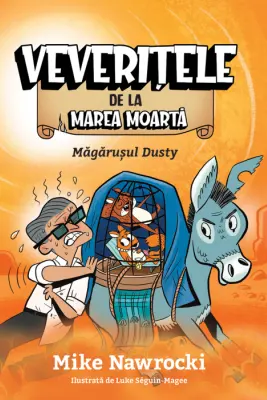 Magarusul Dusty. Veveritele de la Marea Moarta volumul 8