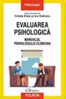Evaluarea psihologica. Manualul psihologuluui clinician.