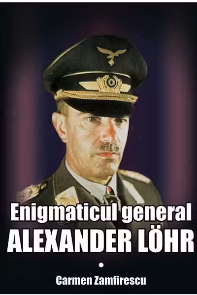 Enigmaticul general Alexander Lohr