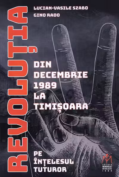 Revoluția din decembrie 1989 la Timișoara pe înțelesul tuturor
