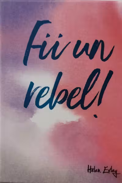Fii un rebel!
