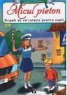 Micul pieton. Reguli de circulatie pentru copii
