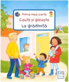 Prima mea carte Cauta si gaseste - La gradinita